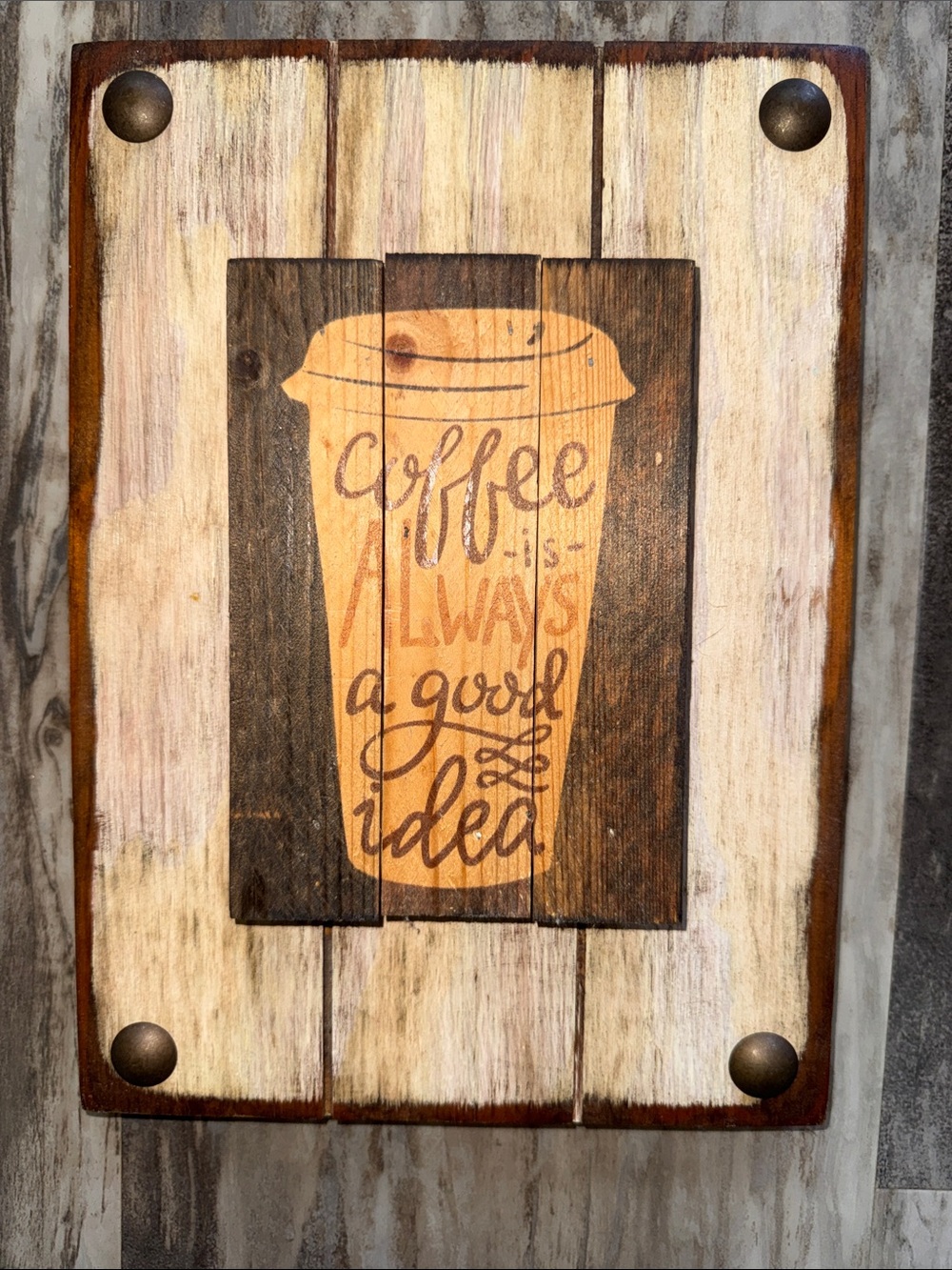 Brown Distressed Wood 3D Plaque Coffee is Always good idea hanging Java 11.5X8